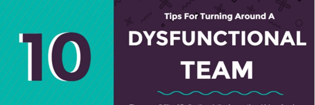 10 Tips for Turning Around a Dysfunctional Team